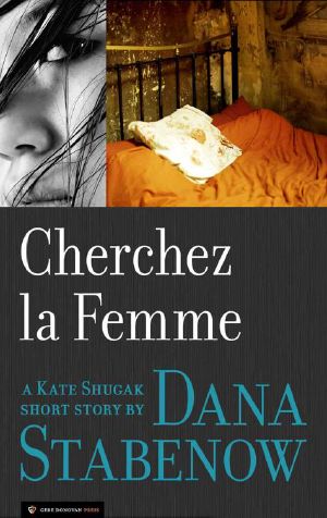 [Kate Shugak 17.50] • Cherchez la Femme